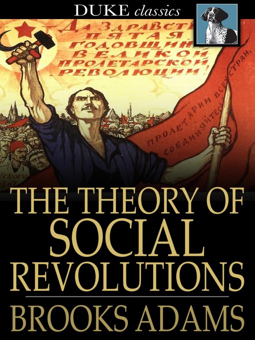 Title details for The Theory of Social Revolutions by Brooks Adams - Available
